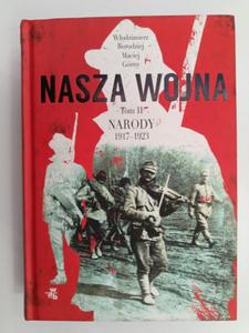 NASZA WOJNA. TOM II. NARODY 1917-1923 - Wodzimierz Borodziej - 2877428270