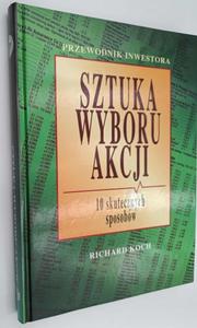 SZTUKA WYBORU AKCJI. 10 SKUTECZNYCH SPOSOBW - Richard Koch - 2877538863