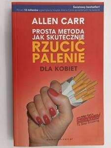 PROSTA METODA JAK SKUTECZNIE RZUCI PALENIE DLA KOBIET - Allen Carr - 2877659370