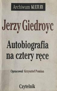 AUTOBIOGRAFIA NA CZTERY RCE - Jerzy Giedroyc - 2878096788