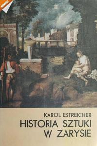 HISTORIA SZTUKI W ZARYSIE - Karol Estreicher - 2878202894