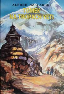 TOMEK NA TROPACH YETI - Alfred Szklarski - 2878656081