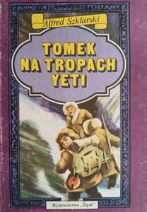 TOMEK NA TROPACH YETI - Alfred Szklarski - 2878656178