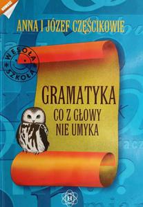 GRAMATYKA CO Z GOWY NIE UMYKA - Anna Czcik - 2878656775