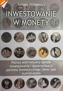 INWESTOWANIE W MONETY - Tomasz Witkiewicz - 2878656932