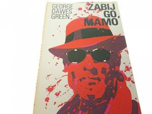 ZABIJ GO, MAMO - George Dawes Green (1995) - 2869138063