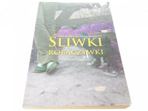 ŚLIWKI ROBACZYWKI - Ewa Marcinkowska-Schmidt 2009 - 2869143078