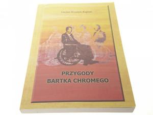 PRZYGODY BARTKA CHROMEGO - L. K. Kupras 2011 - 2869146325