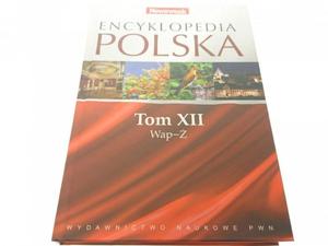 ENCYKLOPEDIA POLSKA TOM XII WAP- 2008 - 2869159933