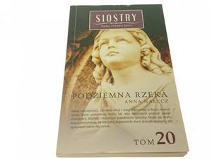 SIOSTRY TOM 20 PODZIEMNA RZEKA - Anna Nacz 2014 - 2869160256