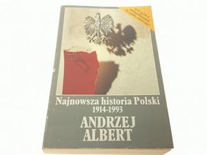 NAJNOWSZA HISTORIA POLSKI 1914-1993 TOM 1 - Albert - 2869161380