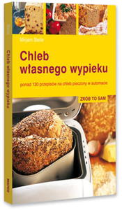 Chleb wasnego wypieku - Mirjam Beile - 2826544925