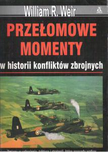 WEIR PRZEOMOWE MOMENTY W HISTORII KONFLIKTW ZBRO - 2868634130