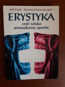 SCHOPENHAUER ERYSTYKA CZYLI SZTUKA PROWADZENIA SPO - 2868644171