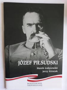 Bohaterowie Niepodlegej Jzef Pisudski IPN - 2868645813