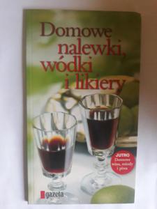 Domowe nalewki wdki i likiery - 2868647220