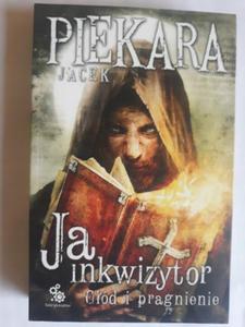Jacek Piekara Ja inkwizytor gd i pragnienie - 2868647269