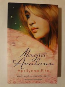 Aprilynne Pike Magia Avalonu - 2868647528