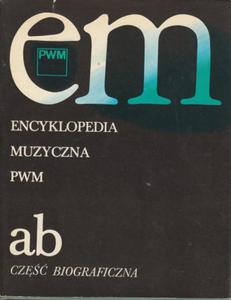 ENCYKLOPEDIA MUZYCZNA PWM AB CZʦ BIOGRAFICZNA - 2868634576