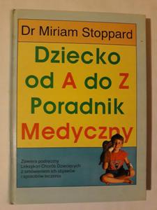 Miriam Stoppard Dziecko od A do Z poradnik medyczn - 2868648403