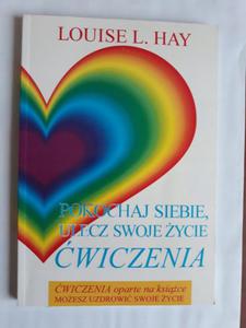 Louise Hay Pokochaj siebie ulecz swoje ycie wicz - 2868648515