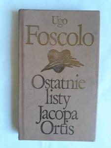 Ugo Foscolo Ostatnie listy Jacopa Ortis - 2868649344