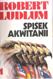 LUDLUM SPISEK AKWITANII TOM 1 WYDANIE 1 - 2868649576