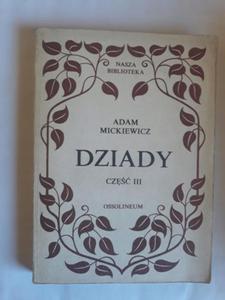 Adam Mickiewicz Dziady cz 3 Ossolineum - 2868650017