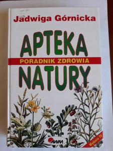 Jadwiga Grnicka Apteka natury poradnik zdrowia - 2868650133