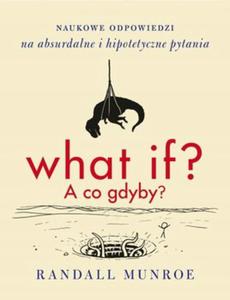 Randall Munroe What if A co gdyby - 2868650375