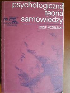 KOZIELECKI PSYCHOLOGICZNA TEORIA SAMOWIEDZY FAKTUR - 2868635171