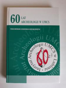 60 lat archeologii w UMCS Podsumowanie - 2868653975