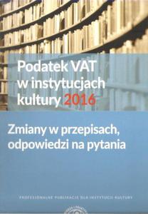 KRL PODATEK VAT W INSTYTUCJACH KULTURY 2016 NOWA - 2868635225