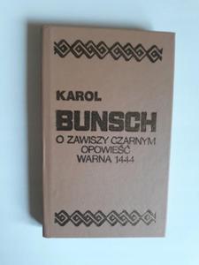 Karol Bunsch O Zawiszy Czarnym opowie Warna 1444 - 2868655424