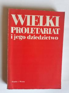 Wielki proletariat i jego dziedzictwo - 2868657020