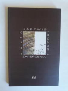 Julia Hartwig Zwierzenia i byski Wydanie 1 - 2868657106