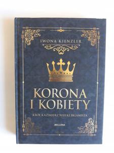 Korona i kobiety krl Kazimierz Wielki bigamista - 2868657363