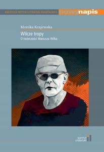 Wilcze tropy o twrczoci Mariusza Wilka Krajewska - 2868657540