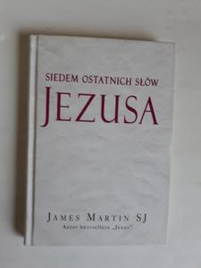 Siedem ostatnich sw Jezusa James Martin - 2868657821