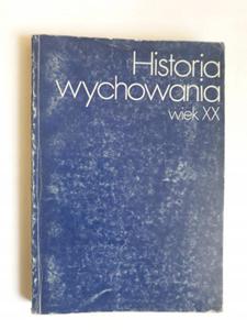 Historia wychowania wiek XX Jzef Miso tom 1 - 2868657975