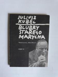 Blubry starego marycha Juliusz Kubel - 2868658335