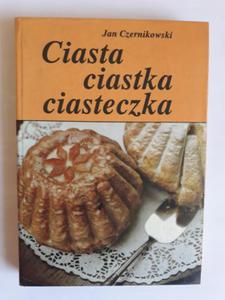 Ciasta ciastka ciasteczka Jan Czernikowski - 2868659764