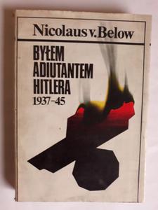 Byem adiutantem Hitlera 1937 45 Nicolaus Below - 2868659984