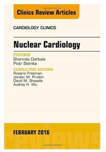 Nuclear Cardiology An Issue of Cardiology Clinics - 2868661346