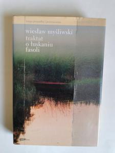 Traktat o uskaniu fasoli Wiesaw Myliwski - 2868877396