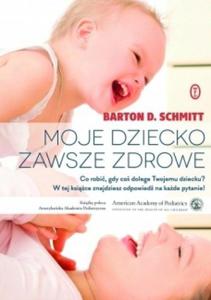 Moje dziecko zawsze zdrowe Schmitt Barton - 2869706390