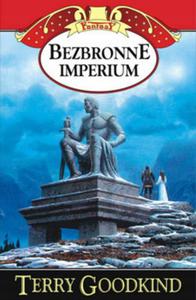 Bezbronne imperium Tom 8 Terry Goodkind - 2869706445