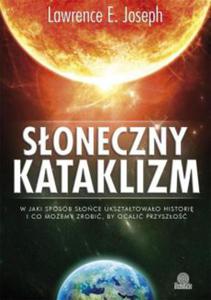 Soneczny kataklizm Lawrence E. Joseph - 2869706500