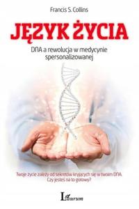 Jzyk ycia DNA a rewolucja Francis S Collins - 2869706502