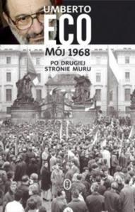 Mj 1968 po drugiej stronie muru Umberto Eco - 2869814152